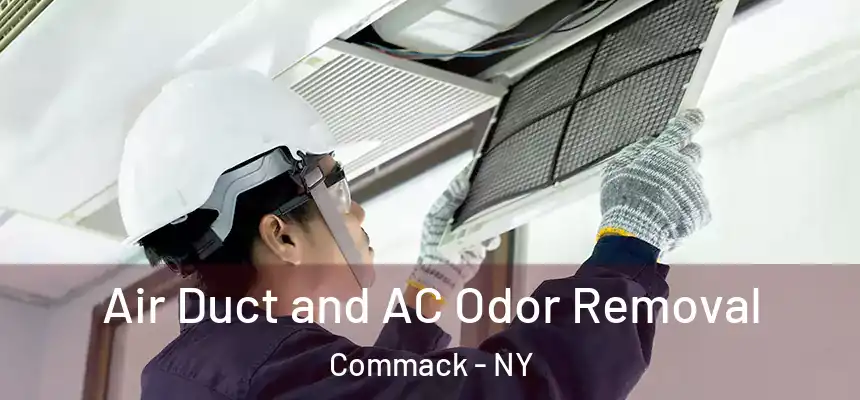  Air Duct and AC Odor Removal Commack - NY
