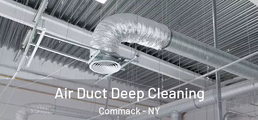  Air Duct Deep Cleaning Commack - NY