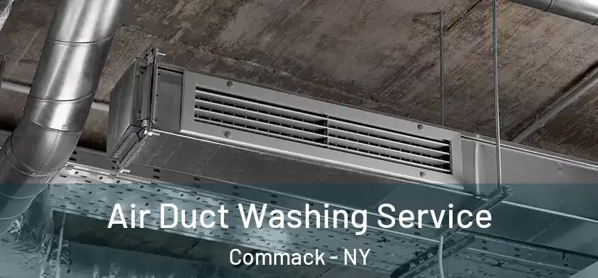  Air Duct Washing Service Commack - NY