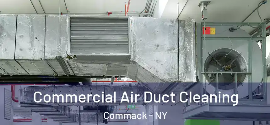  Commercial Air Duct Cleaning Commack - NY