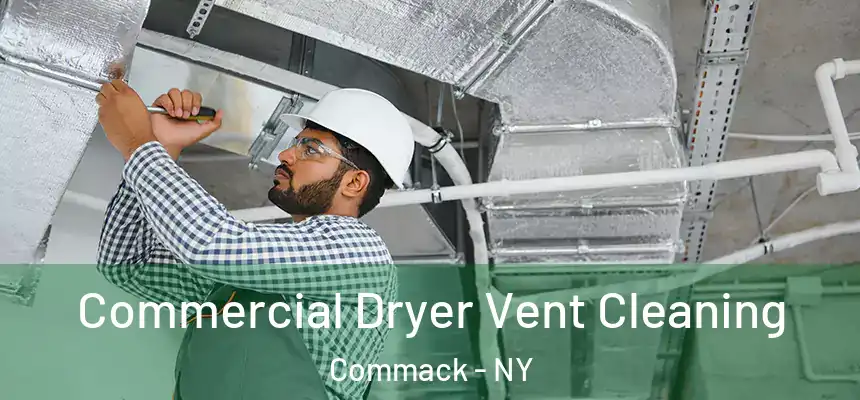  Commercial Dryer Vent Cleaning Commack - NY