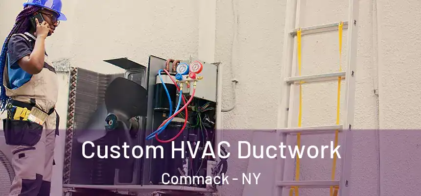  Custom HVAC Ductwork Commack - NY