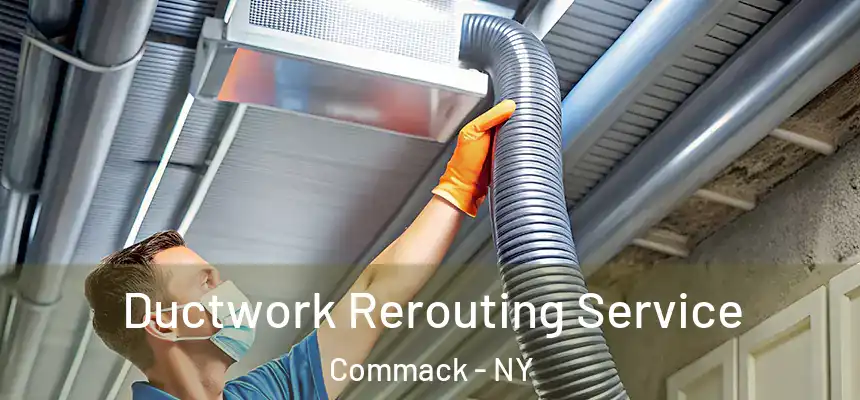  Ductwork Rerouting Service Commack - NY