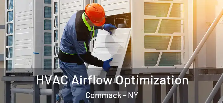  HVAC Airflow Optimization Commack - NY