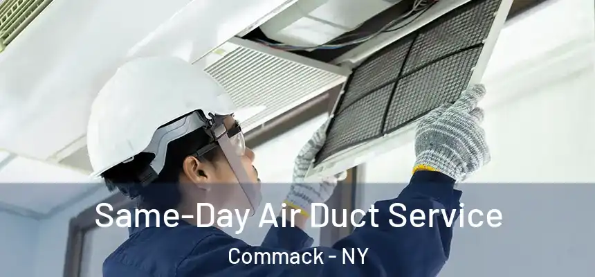  Same-Day Air Duct Service Commack - NY