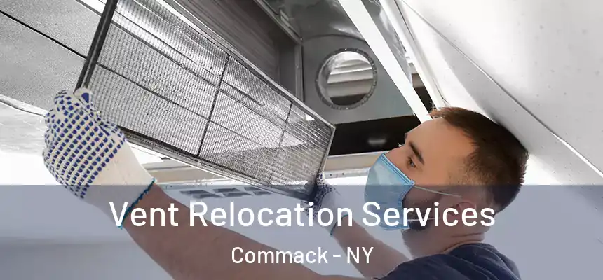  Vent Relocation Services Commack - NY